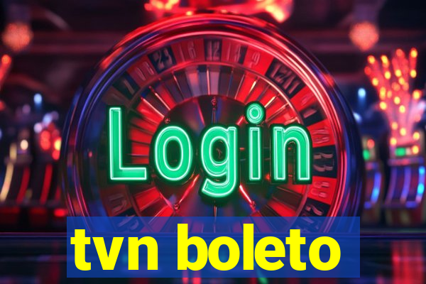 tvn boleto